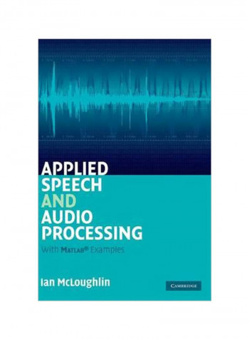 Applied Speech And Audio Processing: With Matlab Examples Hardcover
