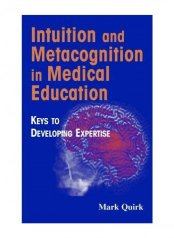 Intuition And Metacognition In Medical Education (Springer Series On Medical Education) Hardcover
