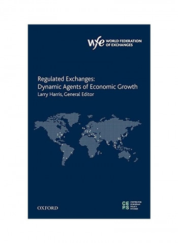 Regulated Exchanges: Dynamic Agents Of Economic Growth Hardcover