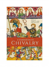 A Companion To Chivalry Hardcover