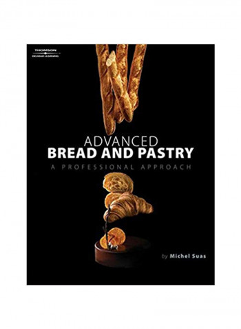 Advanced Bread And Pastry Hardcover