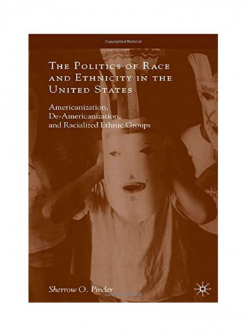 The Politics Of Race And Ethnicity In The United States Paperback