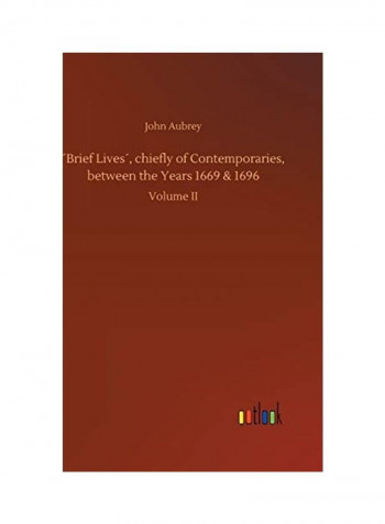 'Brief Lives', Chiefly Of Contemporaries, Between The Years 1669 And 1696 Hardcover English by John Aubrey