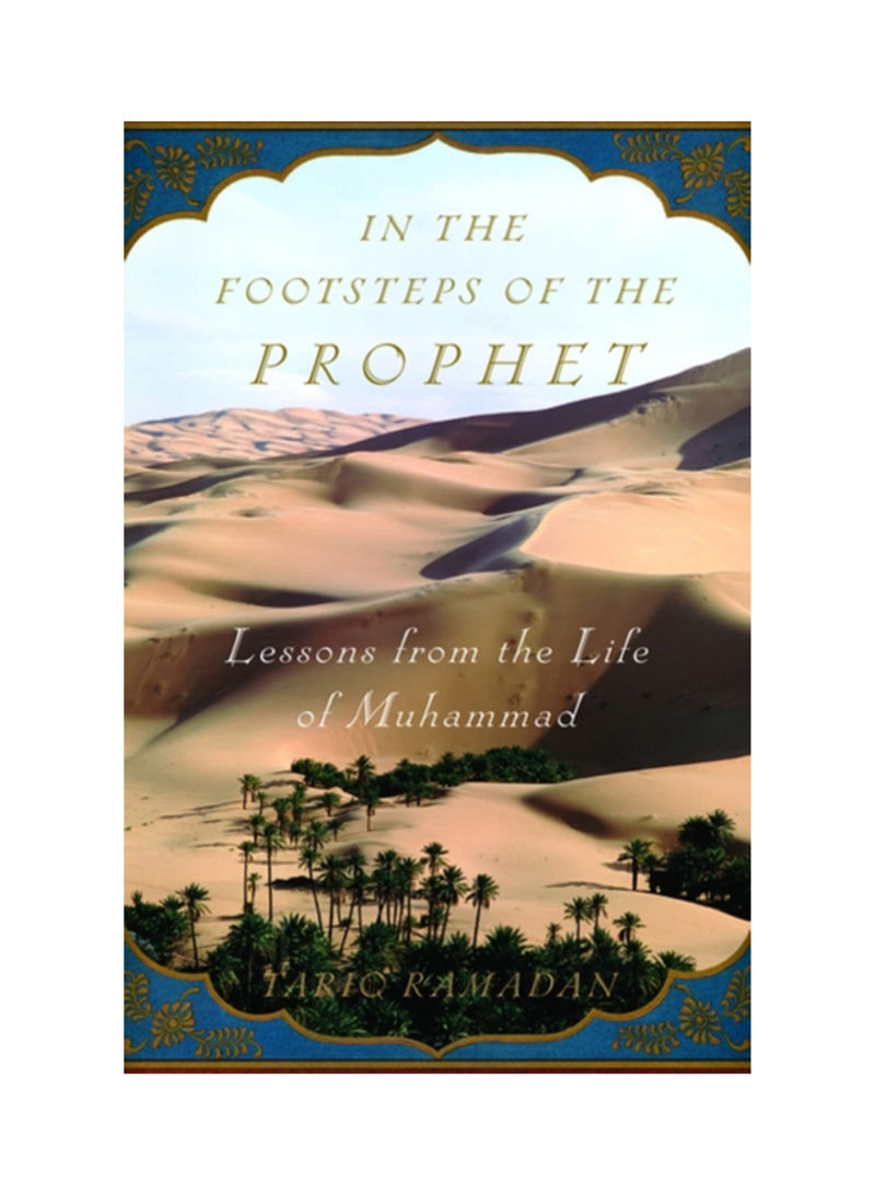 In The Footsteps Of The Prophet: Lessons from The Life of Muhammad Hardcover