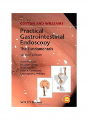 Cotton And Williams' Practical Gastrointestinal Endoscopy Hardcover 7