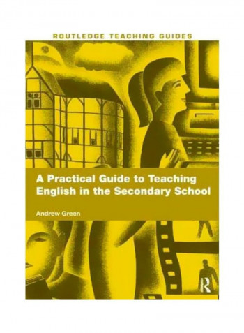 A Practical Guide To Teaching English In The Secondary School Paperback
