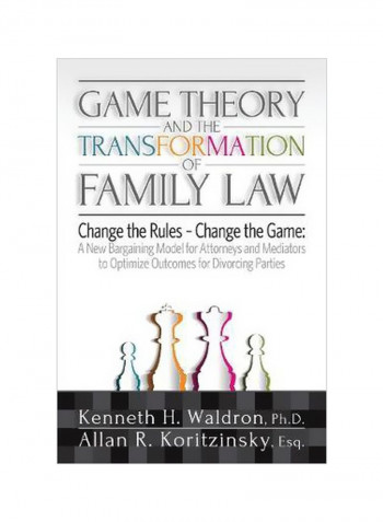 Game Theory And The Transformation Of Family Law Paperback