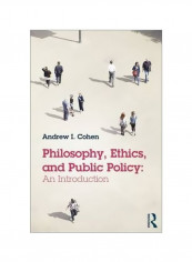 Philosophy, Ethics, And Public Policy : An Introduction Paperback