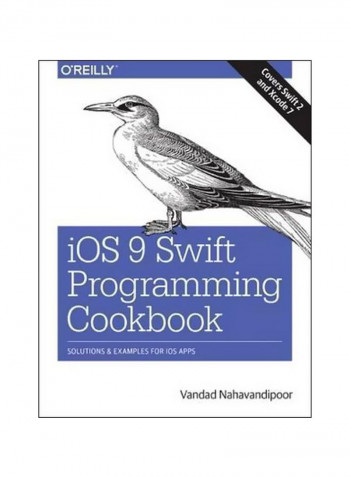 iOS 9 Swift Programming Cookbook : Solutions And Examples For iOS Apps Paperback