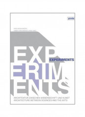 Experiments : Architecture Between Science And The Arts Paperback