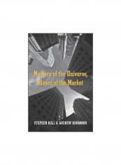 Masters Of The Universe, Slaves Of The Market Hardcover
