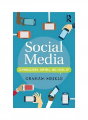 Social Media : Communication, Sharing And Visibility Paperback