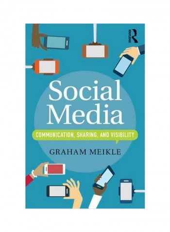 Social Media : Communication, Sharing And Visibility Paperback