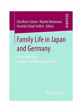 Family Life In Japan And Germany: Challenges For A Gender-Sensitive Family Policy Paperback