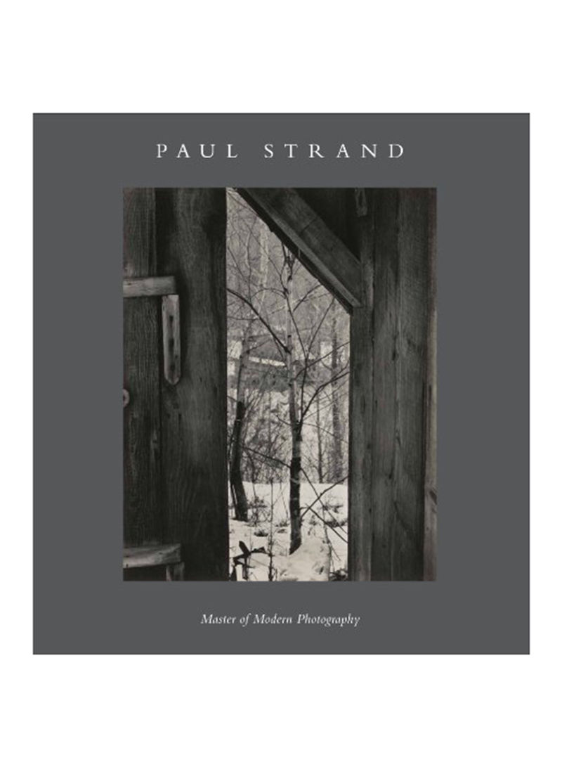 Paul Strand: Master of Modern Photography Hardcover