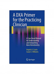 DXA Primer For The Practicing Clinician Paperback