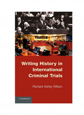 Writing History In International Criminal Trials Hardcover