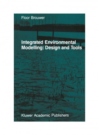 Integrated Environmental Modelling: Design And Tools Paperback