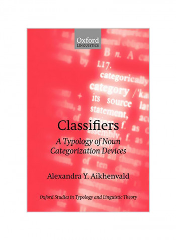 Classifiers: A Typology Of Noun Categorization Devices Paperback