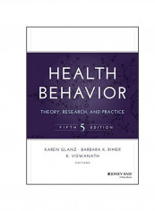 Health Behavior: Theory, Research, And Practice Hardcover 5
