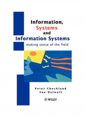 Information Systems And Information Systems: Making Sense Of The Field Hardcover