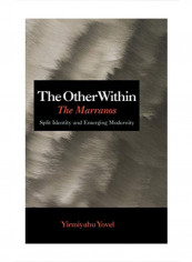 The Other Within: The Marranos: Split Identity And Emerging Modernity Hardcover 1