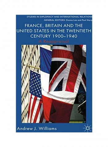 France, Britain and the United States in the Twentieth Century 1900 - 1940: A Reappraisal Paperback English by A. Williams