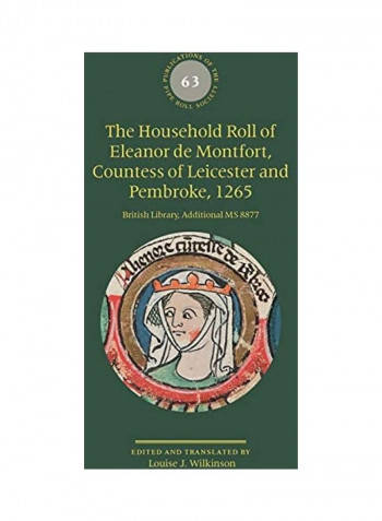 The Household Roll of Eleanor de Montfort, Countess of Leicester and Pembroke, 1265 Hardcover English by Louise J. Wilkinson