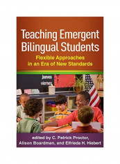 Teaching Emergent Bilingual Students: Flexible Approaches In An Era Of New Standards Hardcover