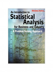 An Introduction to Statistical Analysis for Business and Industry: A Problem Solving Approach Paperback reviews An Introduction to Statistical Analysis for Business and Industry: A Problem Solving Approach Paperback