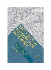 The British Newspaper Industry Paperback English by John Hill