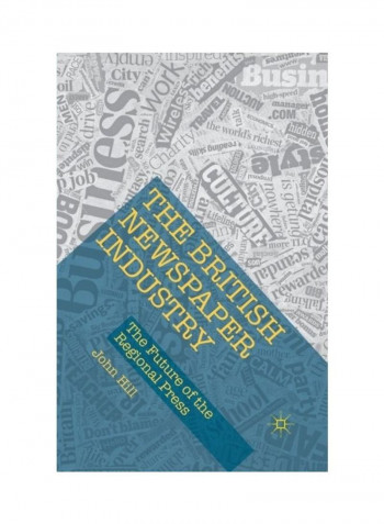 The British Newspaper Industry Paperback English by John Hill
