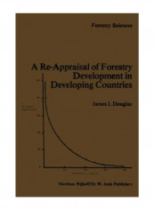 A Re-Appraisal Of Forestry Development In Developing Countries (Forestry Sciences) Paperback