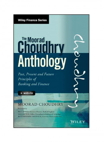 The Moorad Choudhry Anthology, + Website: Past, Present And Future Principles Of Banking And Finance Hardcover