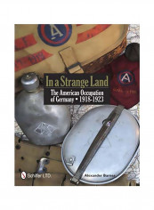 In A Strange Land: The American Occupation Of Germany 1918-1923 Hardcover