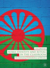 Roma Identity And Ritual In The Classroom: The Institutional Embeddedness Of Ethnicity Paperback English by Jana Obrovska