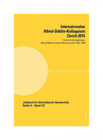 Internationales Alfred-Döblin-Kolloquium Zürich 2015 Paperback