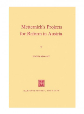 Metternich?s Projects For Reform In Austria Paperback