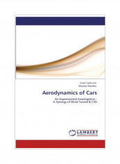 Aerodynamics Of Cars: An Experimental Investigation- A Synergy Of Wind Tunnel And CFD Paperback