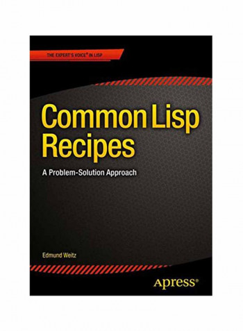 Common Lisp Recipes: A Problem-Solution Approach Paperback