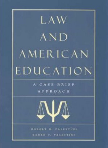 Law And American Education: A Case Brief Approach Paperback English by Robert Palestini