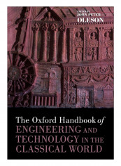 The Oxford Handbook Of Engineering And Technology In The Classical World Paperback
