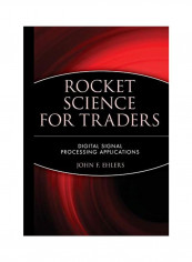 Rocket Science For Traders: Digital Signal Processing Applications Hardcover English by John F. Ehlers - 30 July 2001