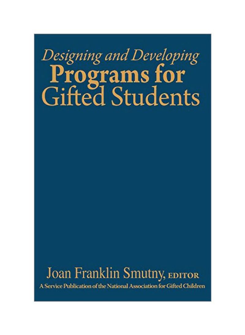 Designing And Developing Programs For Gifted Students Hardcover