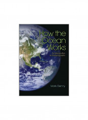 How The Ocean Works: An Introduction To Oceanography Paperback