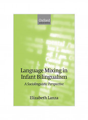 Language Mixing in Infant Bilingualism: A Sociolinguistic Perspective Paperback