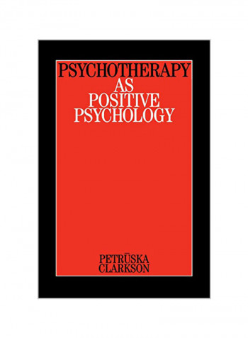 Psychotherapy As Positive Psychology Paperback