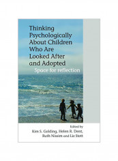 Thinking Psychologically about Children Who Are Looked After and Adopted: Space for Reflection Paperback