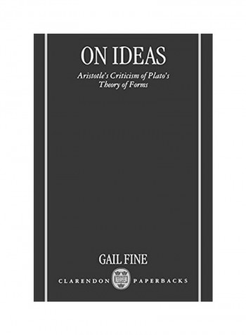 On Ideas: Aristotle's Criticism Of Plato's Theory Of Forms Paperback