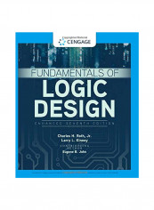 Fundamentals Of Logic Design, Enhanced Edition Hardcover